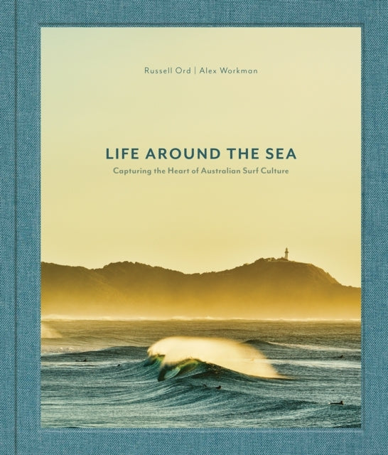Life Around The Seacapturing The Heart Of Australian Surf Cu