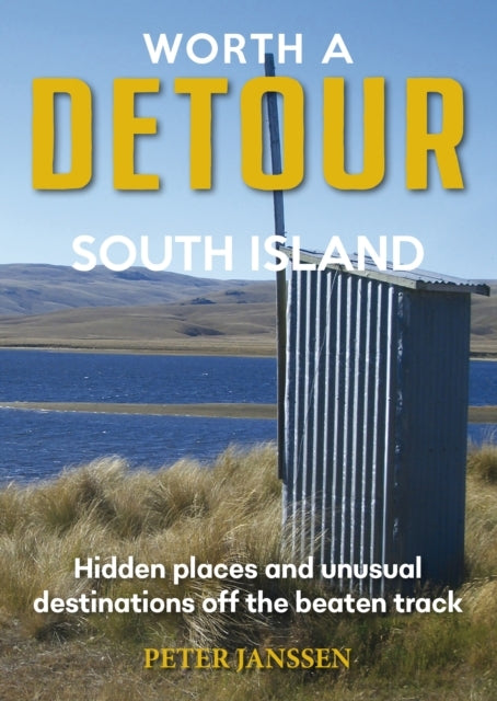 Worth A Detour South Islandhidden Places and Unusual Destina