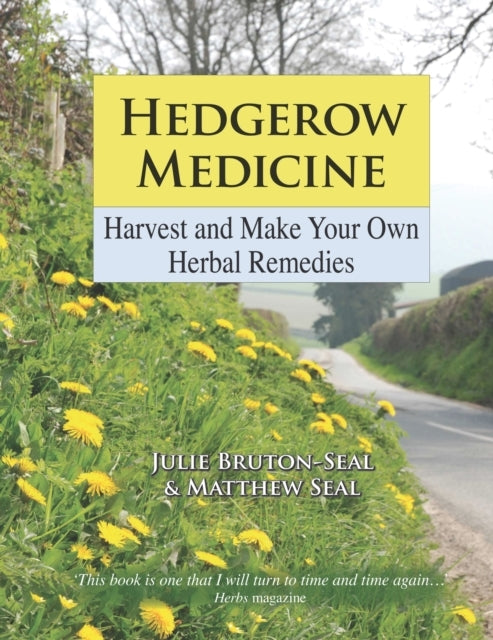 Hedgerow Medicineharvest and Make Your Own Herbal Remedies