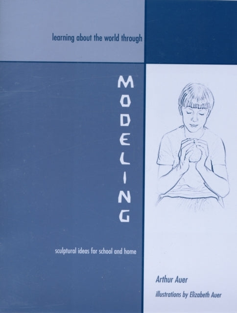 Learning about the World Through Modeling