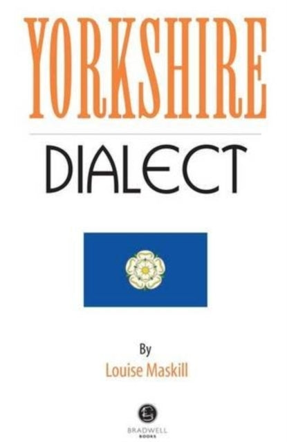Yorkshire Dialecta Selection of Words and Anecdotes From Yor