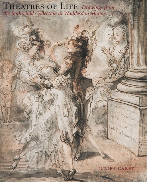Theatres Of Lifedrawings From The Rothschild Collection At W