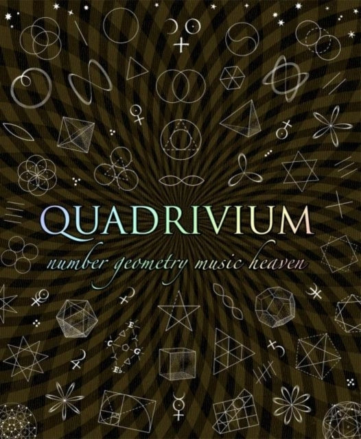 Quadriviumthe Four Classical Liberal Arts of Number Geometr