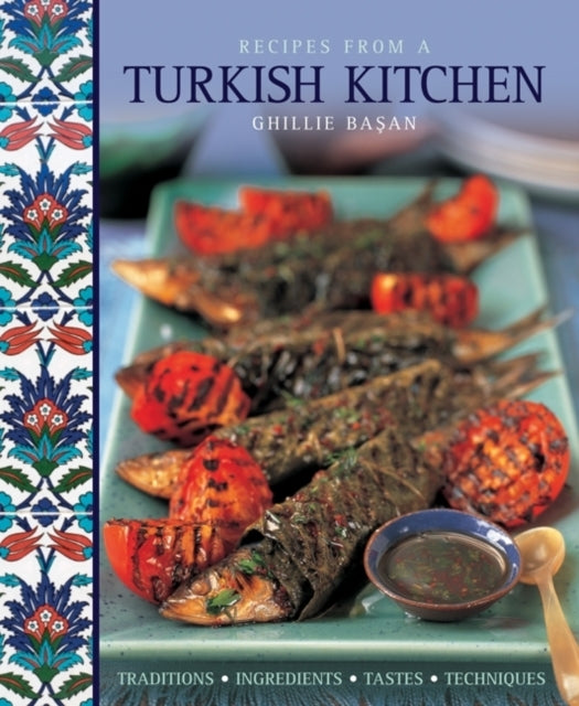 Recipes From A Turkish Kitchentraditions Ingredients Taste