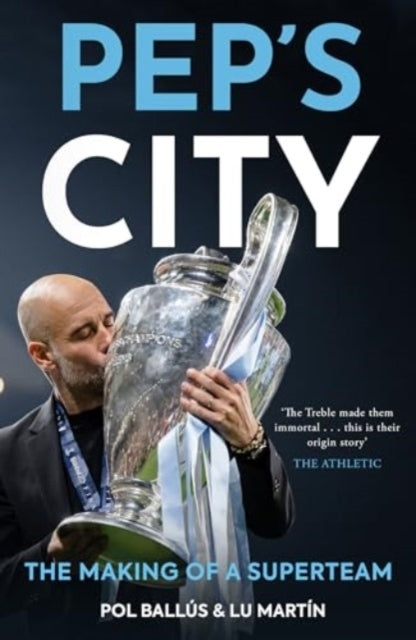 Pep's Citythe Making of A Superteam