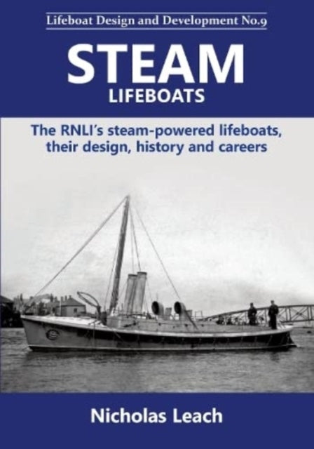 Steam Lifeboatsthe Rnli's Steam-Powered Lifeboats Their Des