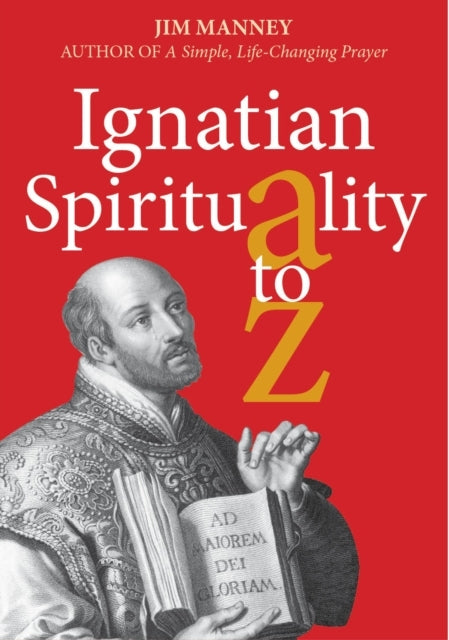 IGNATIAN SPIRITUALITY A-Z.