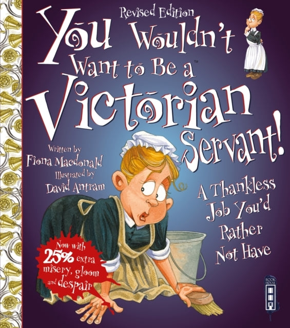 You Wouldn't Want To Be A Victorian Servant!Extended Edition