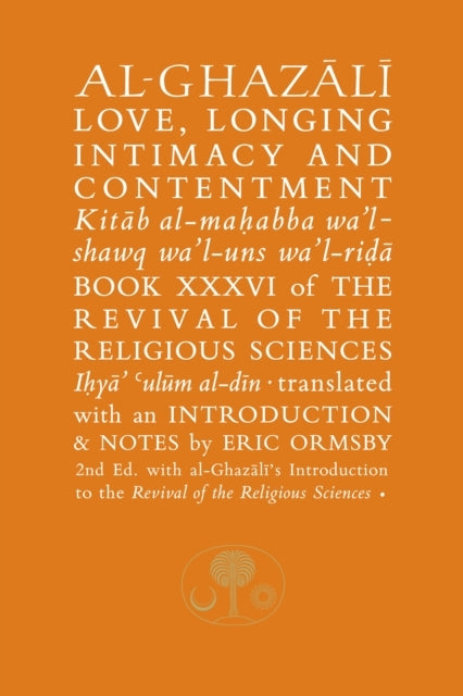 Al-Ghazali On Love Longing Intimacy & Contentmentbook Xxxv