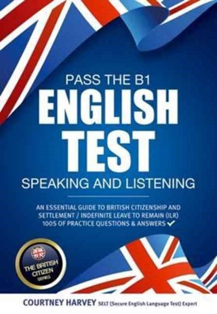 Pass The B1 English Test Speaking and Listening. An Essenti