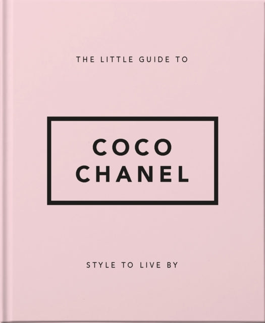 The Little Guide To Coco Chanelstyle To Live By
