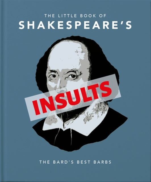 The Little Book of Shakespeare's Insultsbiting Barbs and Poi