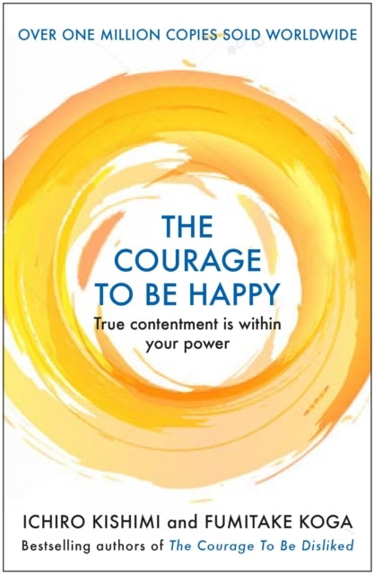 D1 The Courage To Be Happytrue Contentment Is Within Your Power