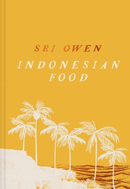 Sri Owen Indonesian Foodthe New Edition By Award-Winning Foo