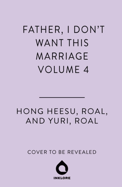 Father, I Don't Want This Marriage, Vol. 4