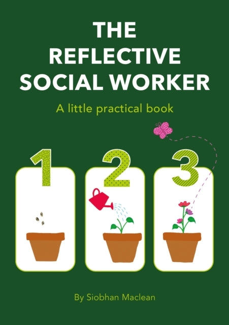 The Reflective Social Worker - A Little Practical Book