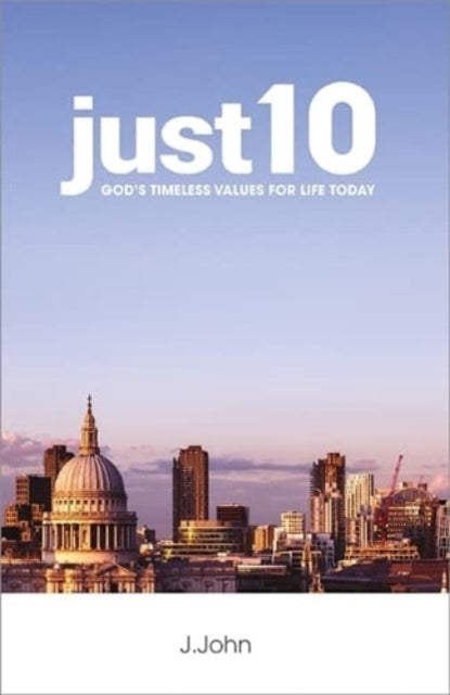 Just10God's Timeless Values For Life Today