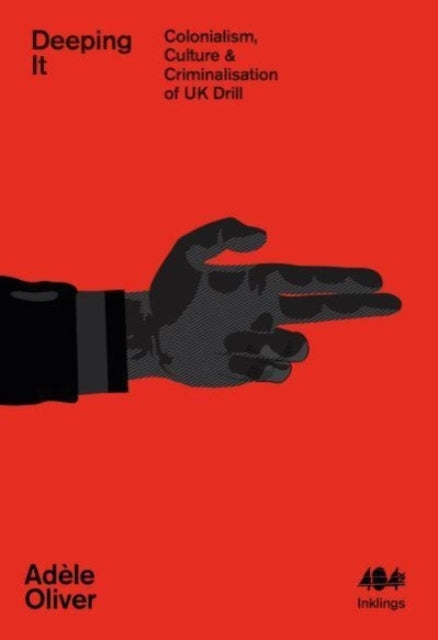 Deeping Itcolonialism Culture & Criminalisation of Uk Drill