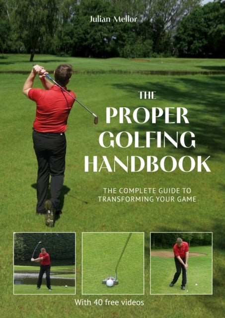 The Proper Golfing Handbookthe Complete Guide To Transformin