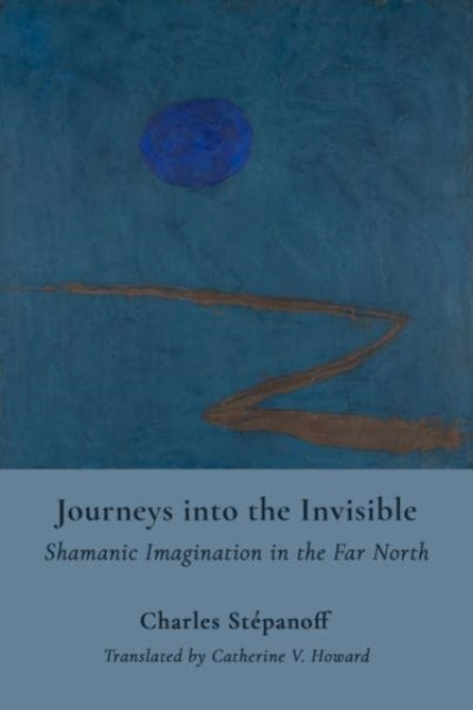 Journeys Into The Invisibleshamanic Technologies Of The Imag