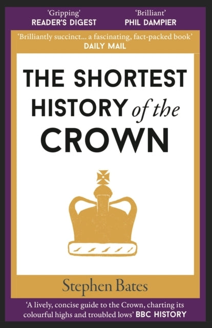SHORTEST HISTORY OF THE CROWN.