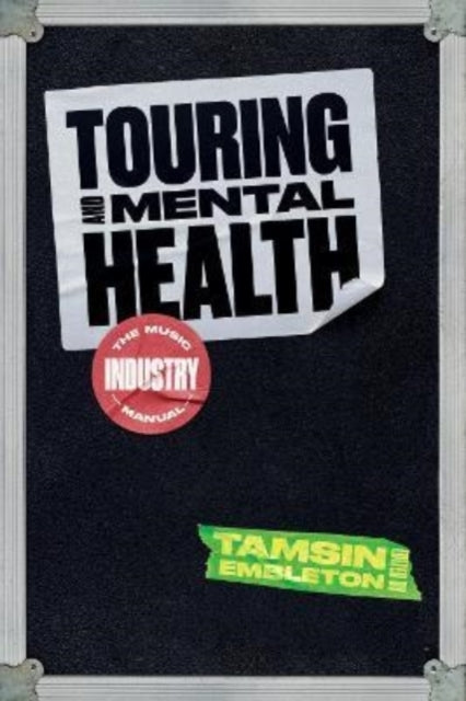 Touring and Mental Healththe Music Industry Manual