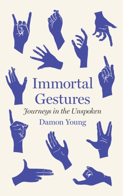 Immortal Gesturesjourneys In The Unspoken