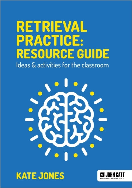 Retrieval Practice Resource Guide Ideas & Activities For T