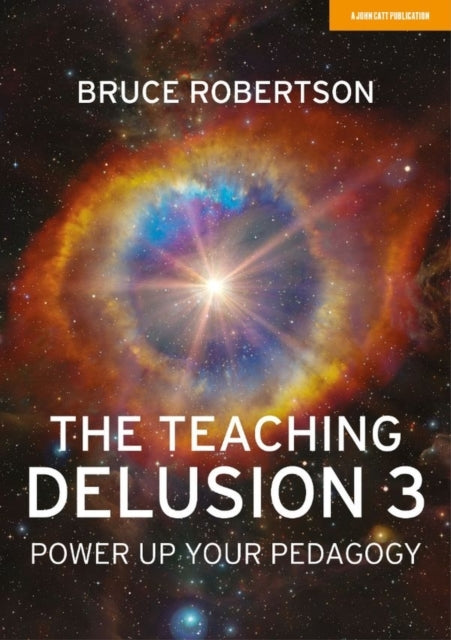 The Teaching Delusion 3 Power Up Your Pedagogy