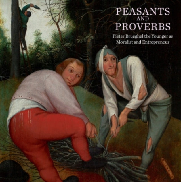 Peasants And Proverbspieter Brueghel The Younger As Moralist