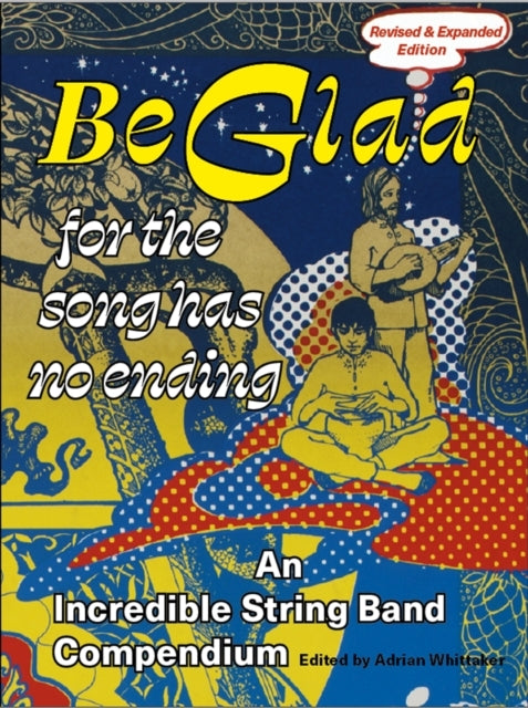 Be Glad For The Song Has No Ending Revised and Expanded Edi