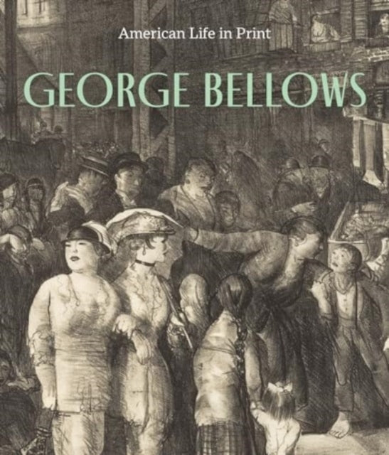 George Bellowsamerican Life In Print