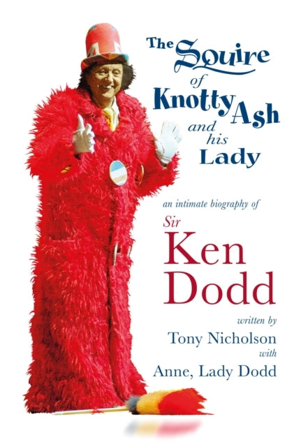 The Squire of Knotty Ash and His Ladyan Intimate Biography O