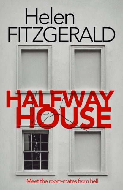 Halfway Housethe Nerve-Shatteringly Tense Searingly Funny N