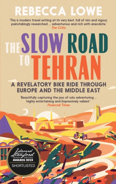 The Slow Road To Tehrana Revelatory Bike Ride Through Europe