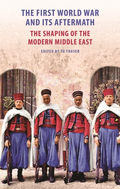 The First World War and Its Aftermath In The Middle Eastthe