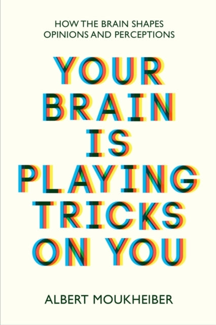 Your Brain Is Playing Tricks on You