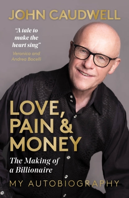 Love Pain and Moneythe Making Of A Billionaire