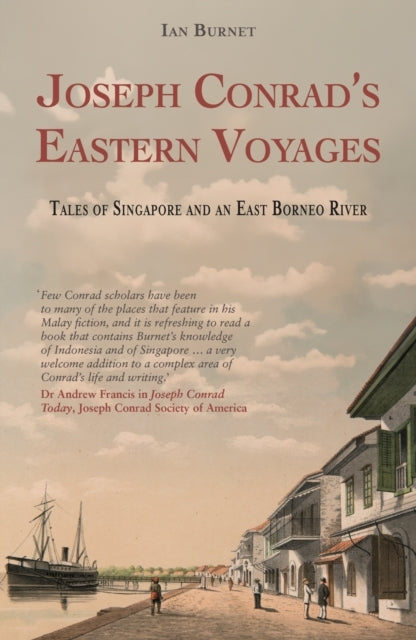 Joseph Conrad's Eastern Voyagestales of Singapore and An Eas