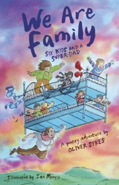 We Are Familysix Kids and A Super-Dad - A Poetry Adventure