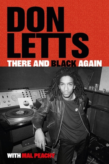 There and Black Againthe Autobiography of Don Letts