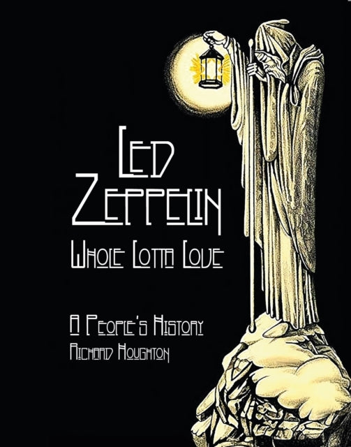 Led Zeppelin - Whole Lotta Lovea People's History