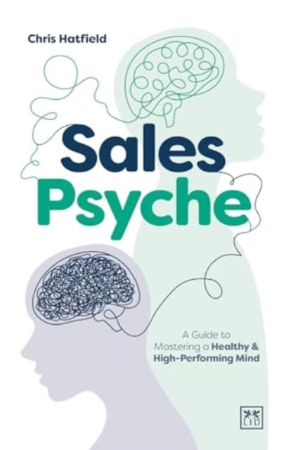 Sales Psychea Guide To Mastering A Healthy and High-Performi