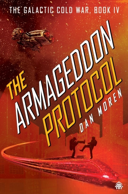 The Armageddon Protocolbook Iv In The Galactic Cold War Book