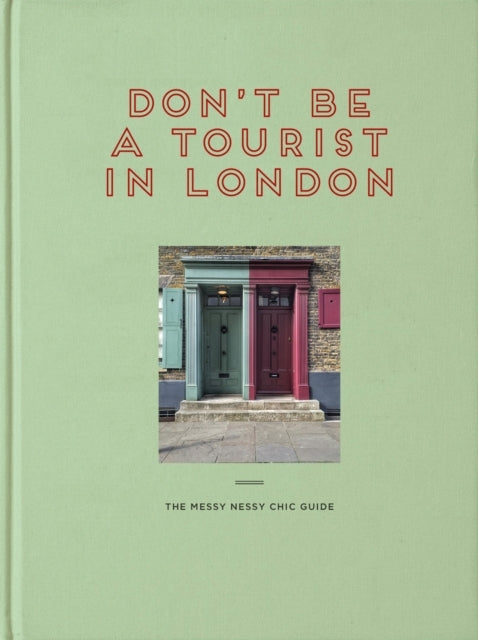 Don'T Be A Tourist In Londonthe Messy Nessy Chic Guide