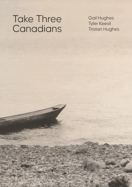 Take Three Canadiansfour Stories Three Writers and an Arti