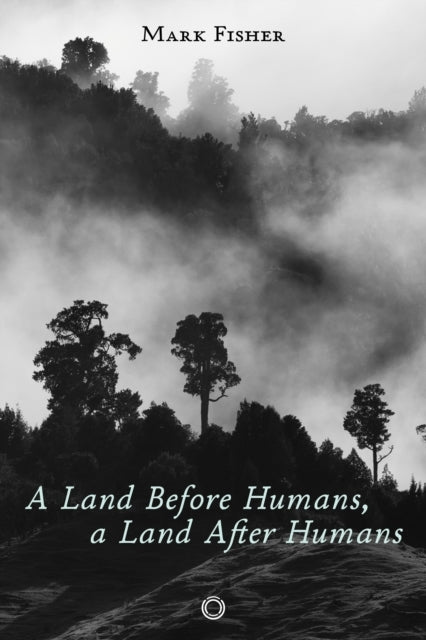 A Land Before Humans A Land After Humans