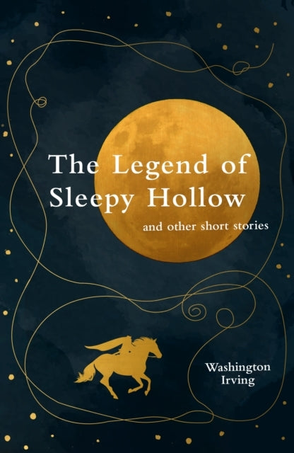 The Legend of Sleepy Hollow and Other Short Stories (Legend Classics)the Legend of Sleepy Hollow