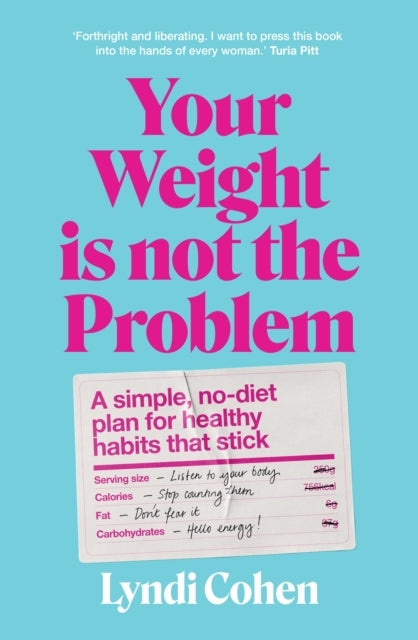 Your Weight Is Not the Problema Simple No-diet Plan for Hea