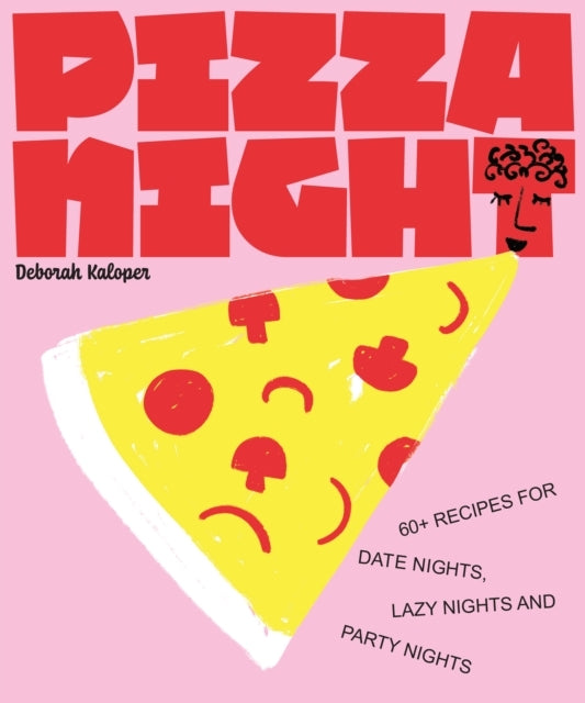 Pizza Night + Recipes for Date Nights, Lazy Nights and Par